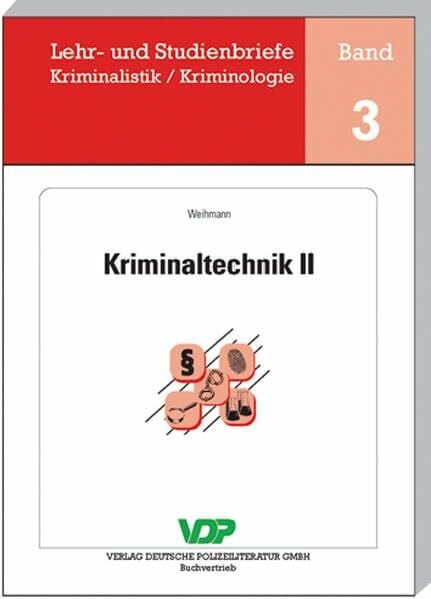 Kriminaltechnik II (Lehr- und Studienbriefe Kriminalistik /Kriminologie)