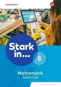 Stark in Mathematik 6. Arbeitsheft. Erweiterte Ausgabe 2021