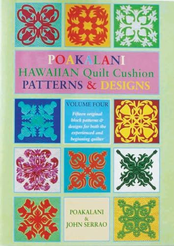 Poakalani Hawaiian Quilt Cushion Patterns and Designs: Volume Four