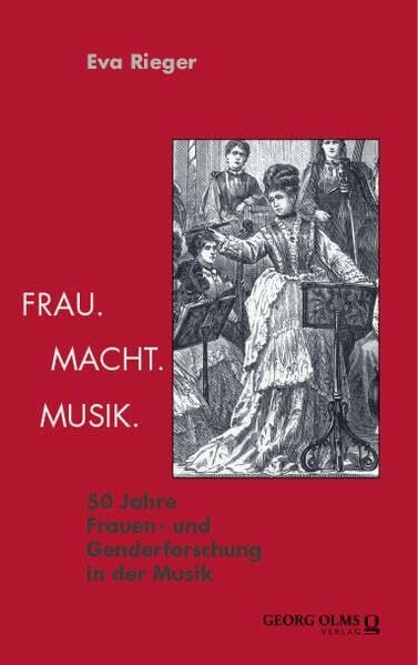 Frau. Macht. Musik.: 50 Jahre Frauen- und Genderforschung in der Musik
