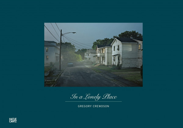 Gregory Crewdson: In a Lonely Place: Kultur zur Ausstellung im Kulturhuset Stockholm, im C/O Berlin, Juni 2011, in der Royal Library, Kopenhagen 2011/12. Engl.-Dtsch.