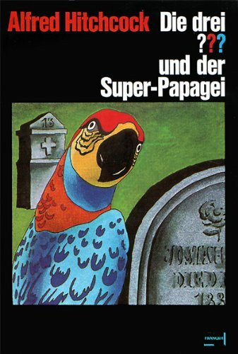 Die drei ??? und der Super-Papagei