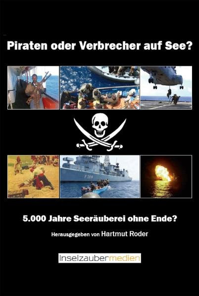 Piraten oder Verbrecher auf See? - 5000 Jahre ohne Ende?