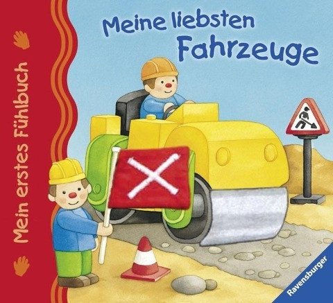 Mein erstes Fühlbuch: Meine liebsten Fahrzeuge