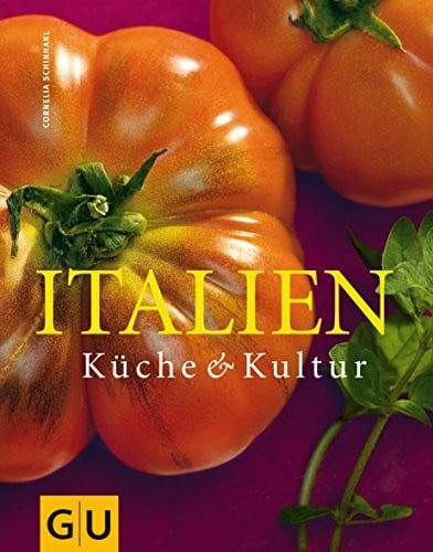 Italien: Küche & Kultur (Genießerküche)