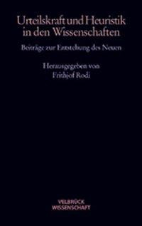 Urteilskraft und Heuridtik in den Wissenschaften