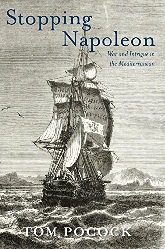 Stopping Napoleon: War and Intrigue in the Mediterranean Stopping Napoleon: War and Intrigue in the Mediterranean