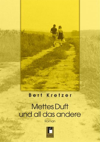 Mettes Duft und all das andere: Roman