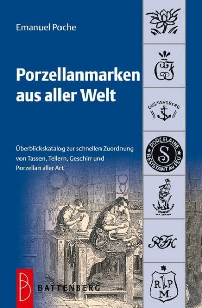 Porzellanmarken aus aller Welt: Übersichtskatalog zur schnellen Zuordnung von Tassen, Tellern, Geschirr und Porzellan aller Art