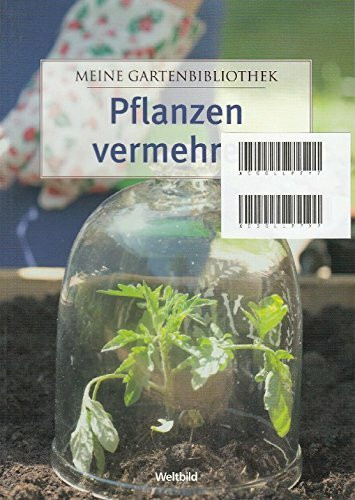 Pflanzen vermehren (Meine Gartenbibliothek)