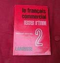 Le francais commercial. Textes D`Etude 2.