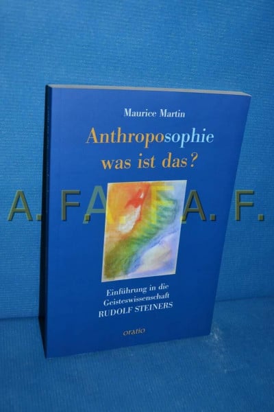 Anthroposophie - Was ist das?: Versuch einer Einführung in die Geisteswissenschaft Rudolf Steiners