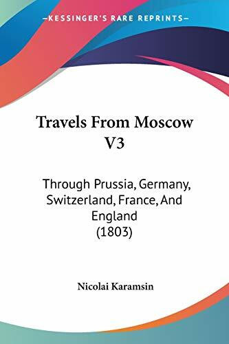 Travels From Moscow V3: Through Prussia, Germany, Switzerland, France, And England (1803)