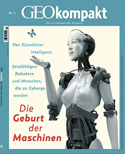 GEOkompakt / GEOkompakt 71/2022 - Die Geburt der Maschinen: Die Grundlagen des Wissens