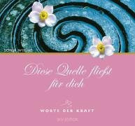 Diese Quelle fliesst für dich: Worte der Kraft
