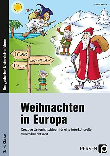 Weihnachten in Europa: Kreative Unterrichtsideen für eine interkulturelle Vorweihnachtszeit (2. bis 4. Klasse)