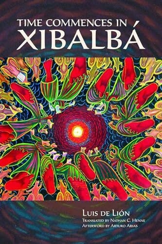Time Commences in Xibalba (Sun Tracks: An American Indian Literary Series, Band 74) Time Commences in Xibalba (Sun Tracks: An American Indian Literary Series, Band 74)