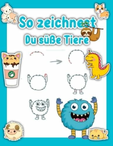 So zeichnest du süße Tiere: Kreatives Zeichnen für Tierliebhaber Entdecke den Charme süßer Tiere auf dem Papier ,Ein Zeichenbuch mit leicht ... zum Nachzeichnen & bunt ausmalen