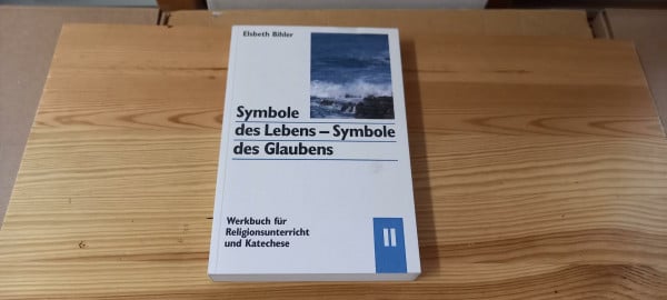 Symbole des Lebens - Symbole des Glaubens. Werkbuch für Religionsunterricht und Katechese: Symbole des Lebens, Symbole des Glaubens, 3 Bde., Bd.2, Wasser-Kreuz