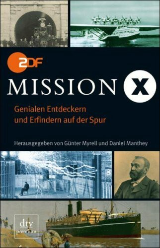 Mission X: Genialen Entdeckern und Erfindern auf der Spur (dtv premium)