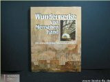 Wunderwerke von Menschenhand.