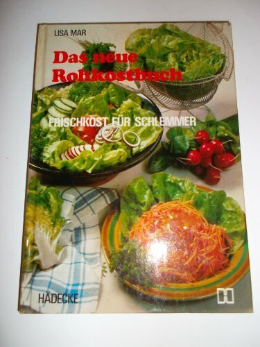 Das neue Rohkostbuch. Frischkost für Schlemmer