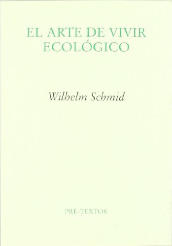 El arte de vivir ecológico : lo que cada uno puede hacer por la vida en el planeta (Ensayo, Band 1147)