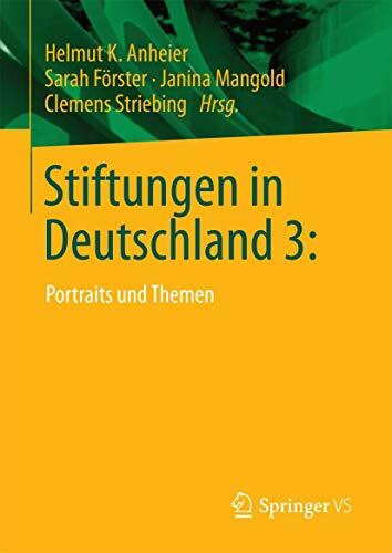 Stiftungen in Deutschland 3:: Portraits und Themen