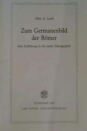 Zum Germanenbild der Römer. Eine Einführung in die antike Ethnographie