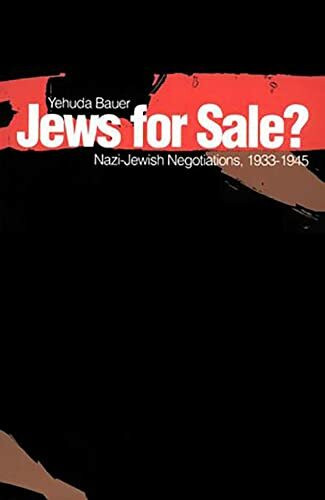 Jew for Sale: Nazi - Jewish Negotiations, 1933 - 1945