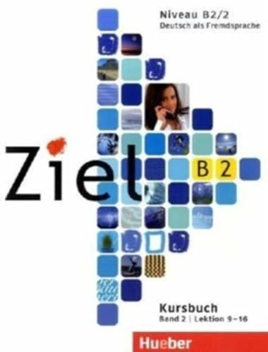 Ziel B2, Band 2, Lektion 9-16: Deutsch als Fremdsprache / Kursbuch: Niveau B2/2. Lektion 9-16