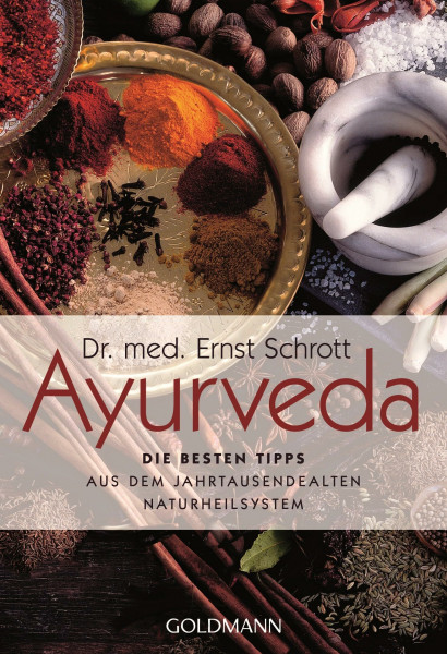 Ayurveda: Die besten Tipps: aus dem jahrtausendealten Naturheilsystem