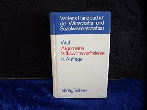 Allgemeine Volkswirtschaftslehre Vahlens Handbücher der Wirtschafts- und Sozialwissenschaften
