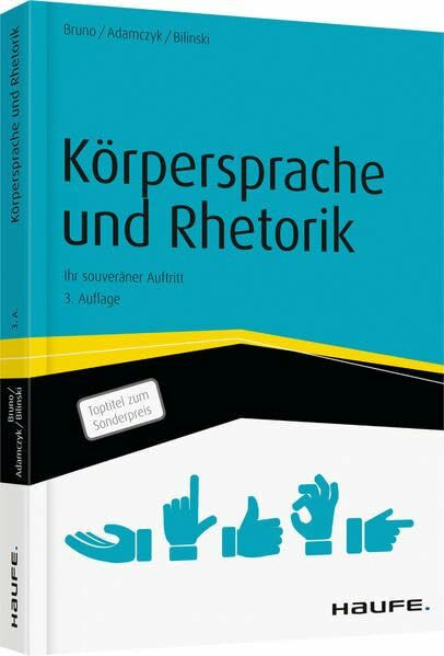 Körpersprache und Rhetorik: Ihr souveräner Auftritt (Haufe Fachbuch)