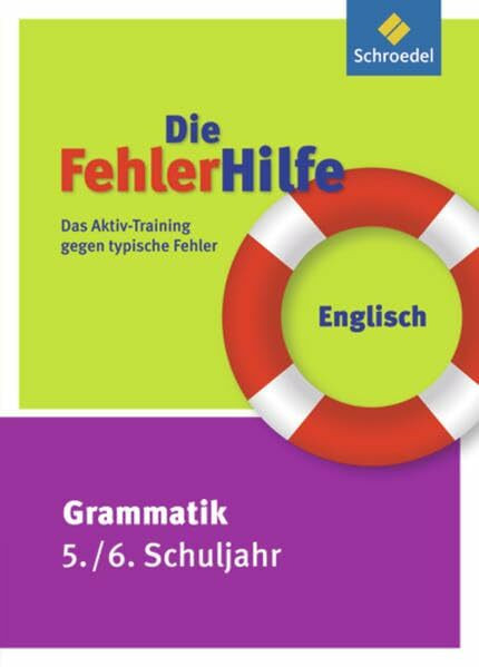 Die FehlerHilfe: Englisch Grammatik 5 / 6: Das Aktiv-Training gegen typische Fehler: Das Aktiv-Training gegen typische Fehler / Englisch Grammatik 5 / ... Das Aktiv-Training gegen typische Fehler)