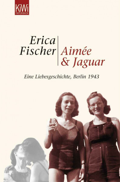 Aimée und Jaguar: Ein Liebesgeschichte, Berlin 1943