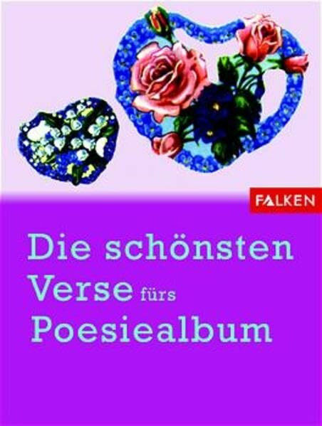 Die schönsten Verse: Fürs Poesiealbum