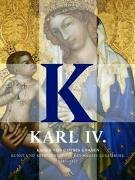 Karl IV. Kaiser von Gottes Gnaden: Kunst und Repräsentation des Hauses Luxemburg 1347-1437. Katalog zur Ausstellung auf der Prager Burg vom 16. Februar bis 21. Mai 2006