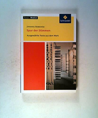 Texte.Medien: Johannes Bobrowski: Spur der Stimmen - Ausgewählte Texte aus dem Werk: Textausgabe mit Materialien: Klassische und moderne Literatur / ... Klassische und moderne Literatur)