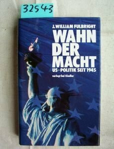 Wahn der Macht. US-Politik seit 1945.