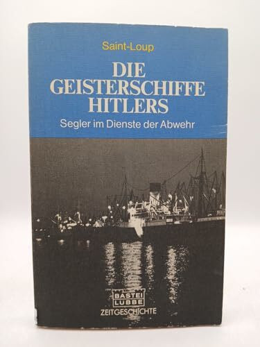 Die Geisterschiffe Hitlers.