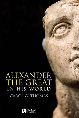 Wb Alexander The Great, In His World (Blackwell Ancient Lives)