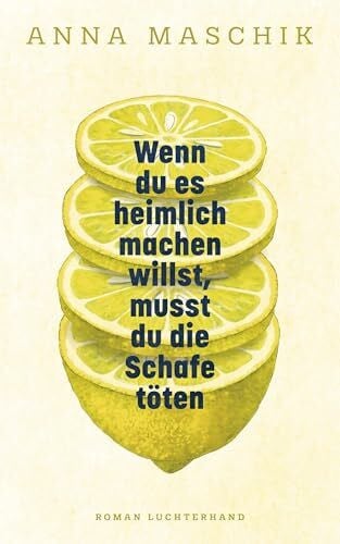 Wenn du es heimlich machen willst, musst du die Schafe töten: Roman - Die Entdeckung einer großen literarischen Stimme