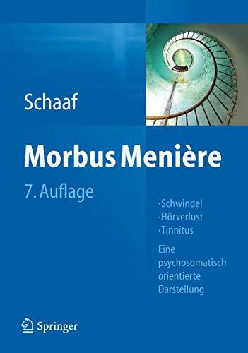 Morbus Menière: Schwindel - Hörverlust - Tinnitus - Eine psychosomatisch orientierte Darstellung (Ge