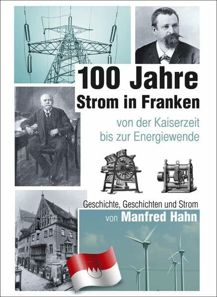 100 Jahre Strom in Franken: Von der Kaiserzeit zur Energiewende