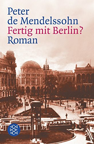 Fertig mit Berlin?: Roman: Roman. Mit e. Nachw. v. Katharina Rutschky