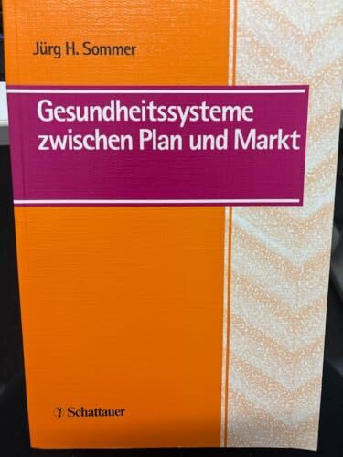 Gesundheitssysteme zwischen Plan und Markt
