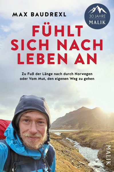 Fühlt sich nach Leben an: Zu Fuß der Länge nach durch Norwegen oder Vom Mut, den eigenen Weg zu gehen | »Norge på langs« – inspirierendes und emotionales Weitwander-Abenteuer in Skandinaviens Wildnis