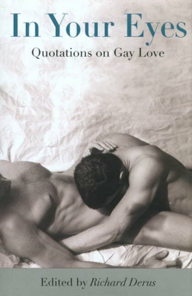 In Your Eyes: Quotations on Gay Love