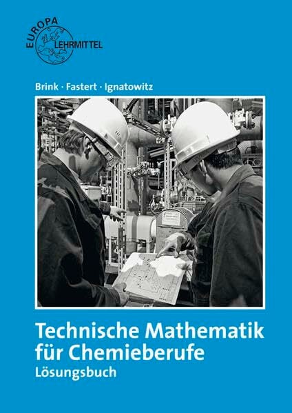 Technische Mathematik für Chemieberufe Lösungsbuch Technische Mathematik für Chemieberufe Lösungsbuch